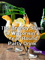 While the brandy old fashioned might be Wisconsin�s unofficial state cocktail�it even has its own month of celebration, September�the brandy slush is the state�s year-round party drink.